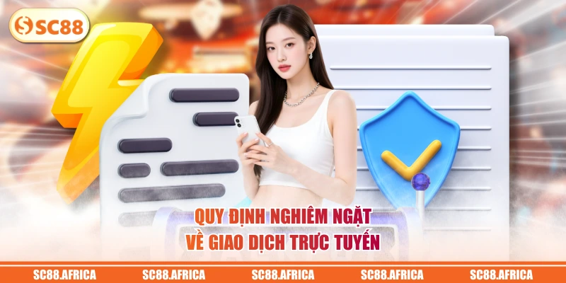 Quy định nghiêm ngặt về giao dịch trực tuyến